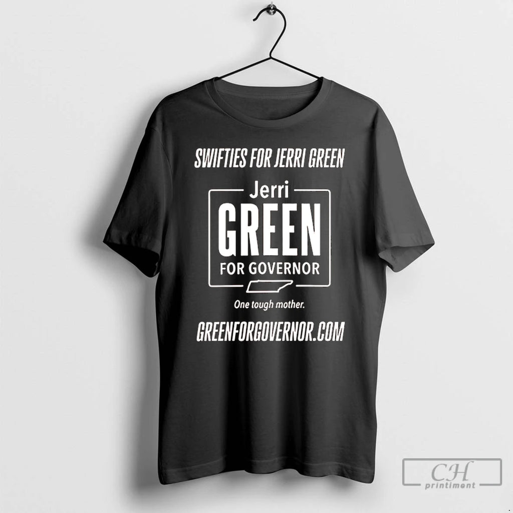 Classic Swifties For Jerri Green For Governor T Shirts Hoodie, Sweatshirt | InkNestWear.com