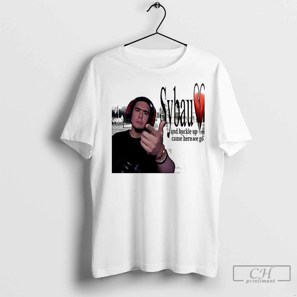 Classic Sybau And Buckle Up Cause Here We Go T-Shirts, Hoodie, Sweatshirt | InkNestWear.com