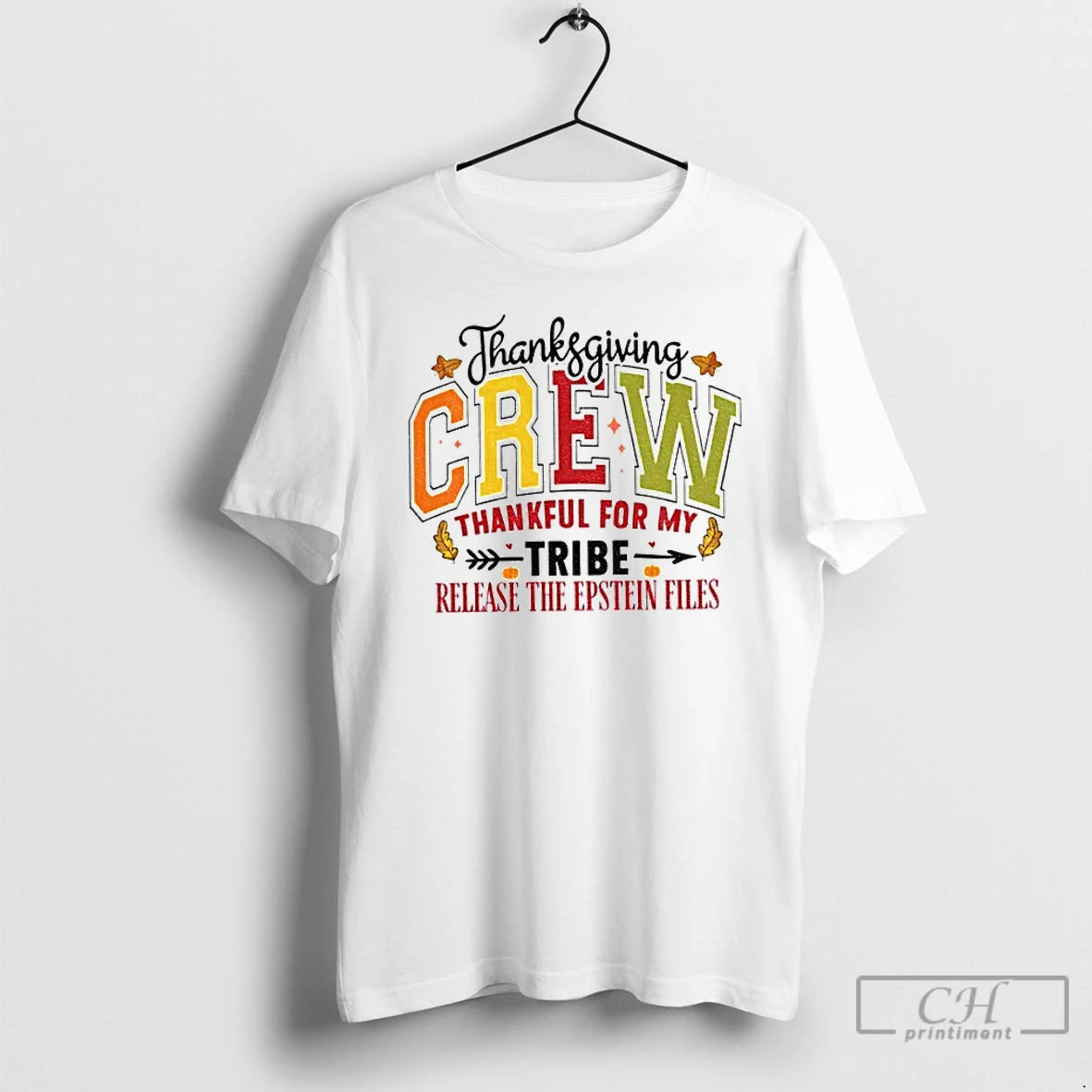 Classic Thanksgiving Crew Thankful For My Tribe Release The Epstein Files Anti Trump T Shirts Hoodie, Sweatshirt