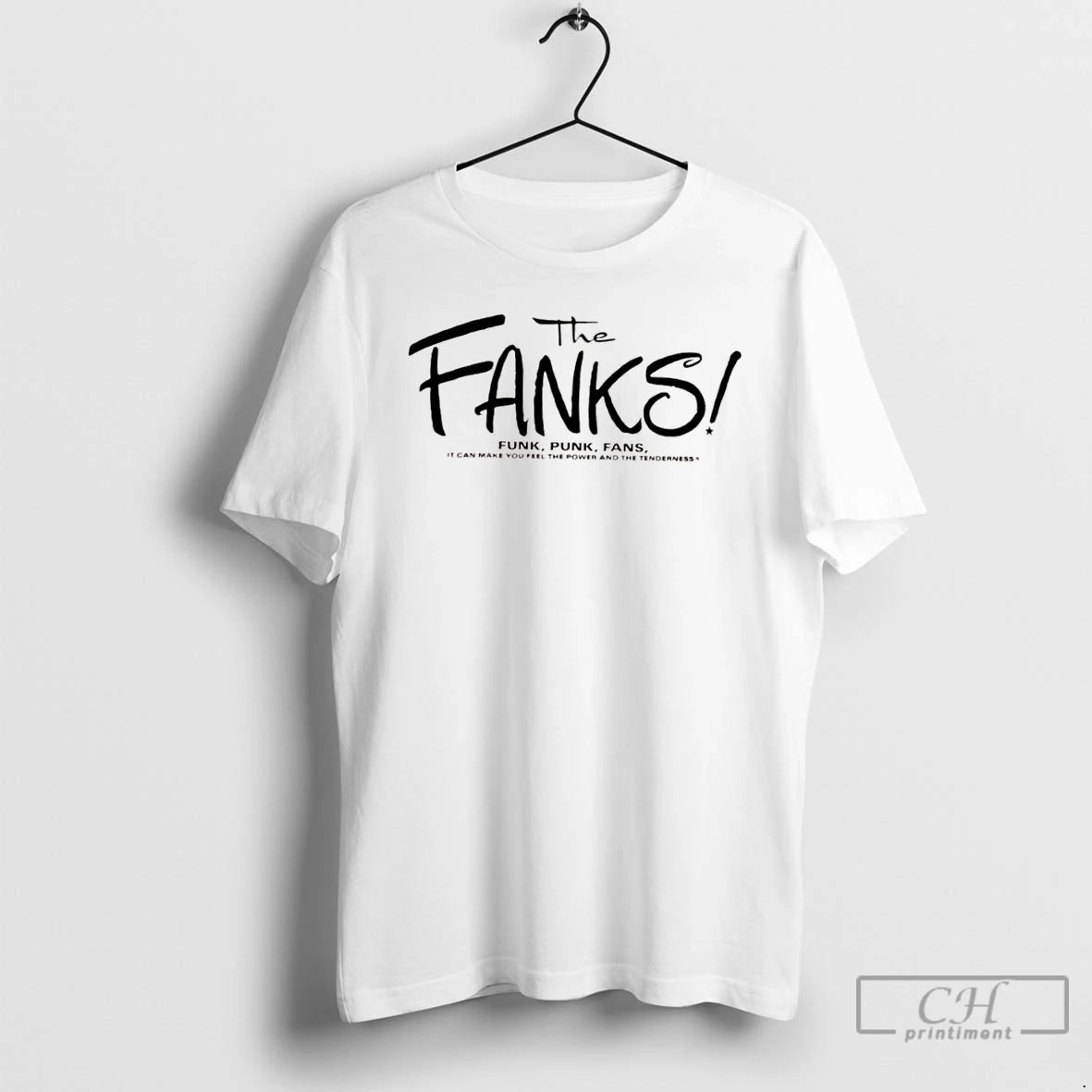 Classic The Fanks Funk Punk Fans It Can Make You Feel The Power And The T-Shirts, Hoodie, Sweatshirt | InkNestWear.com