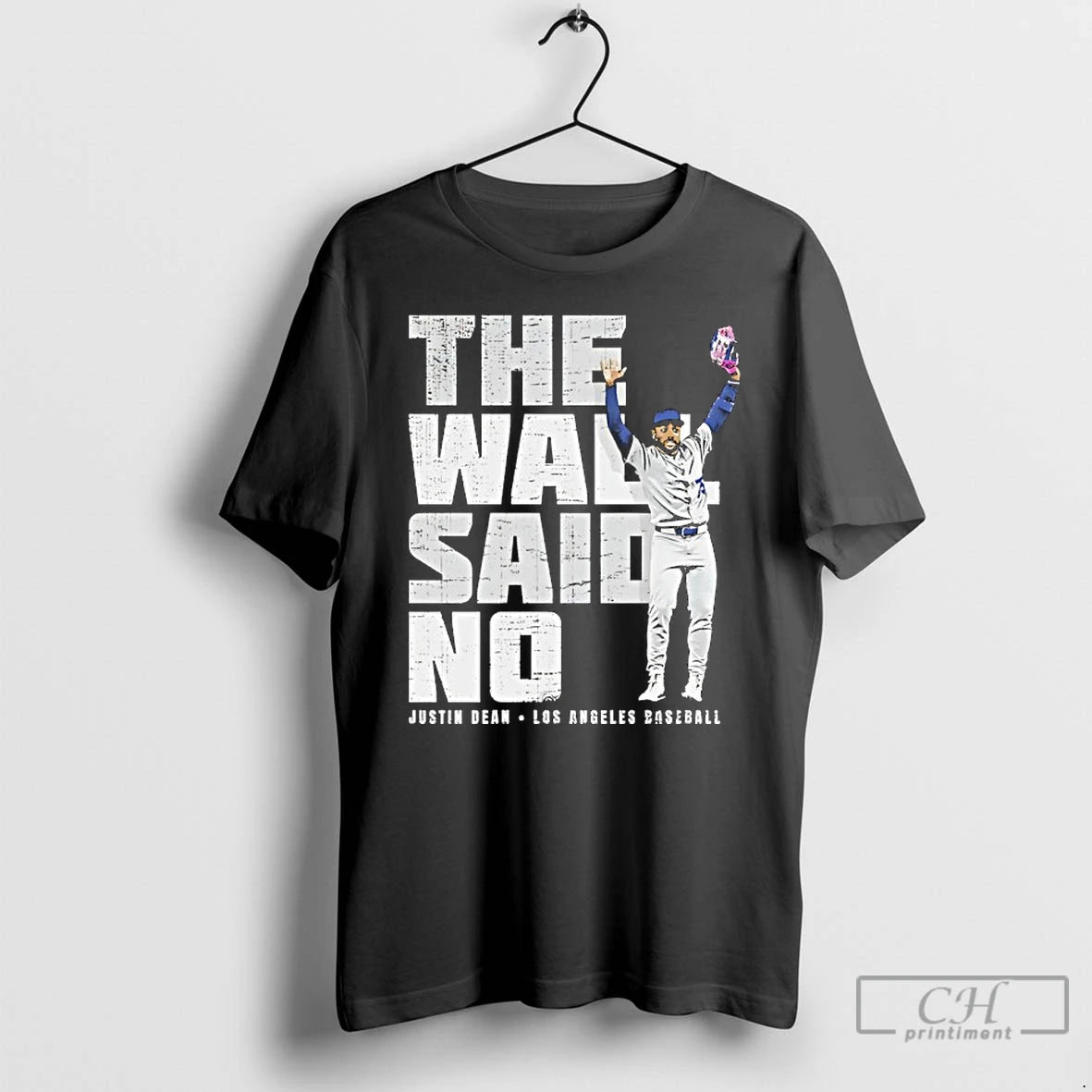 Classic The Wall Said No Justin Dean Los Angeles Dodgers Baseball T-Shirts, Hoodie, Sweatshirt | InkNestWear.com