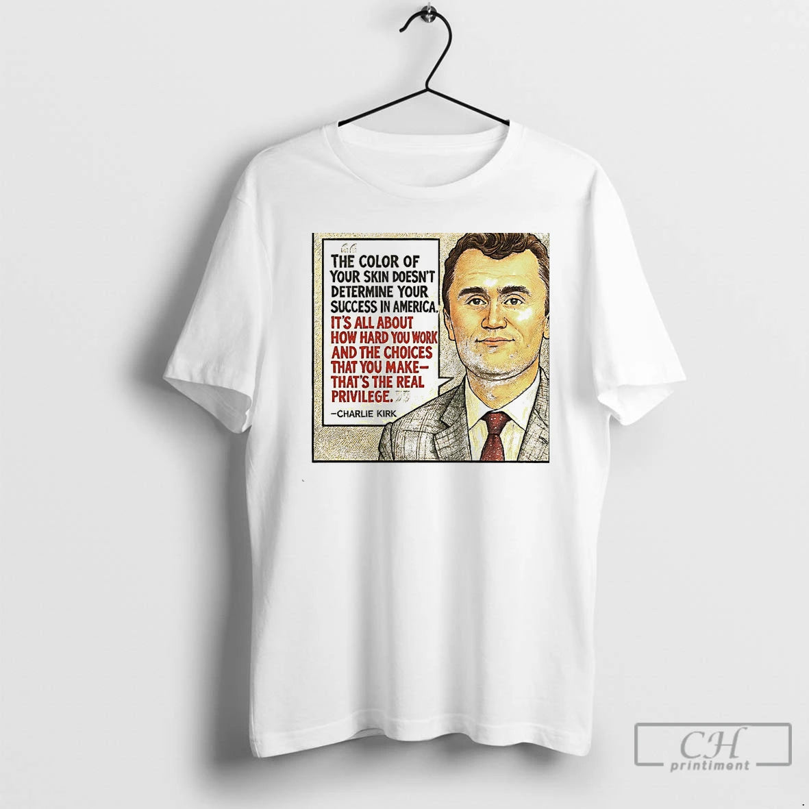 Classic The Color Of Your Skin Doesnt Determine Your Success In America Charlie Kirk White T-Shirts, Hoodie, Sweatshirt