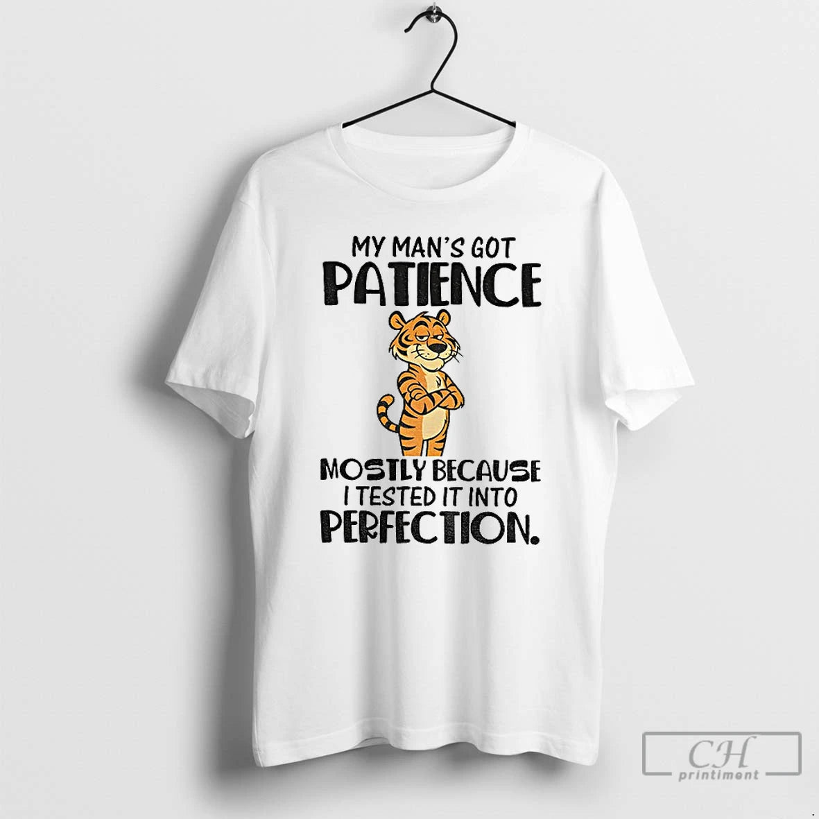Classic Tiger My Mans Got Patience Mostly Because I Tested It Into Perfection T Shirts Hoodie, Sweatshirt | InkNestWear.com
