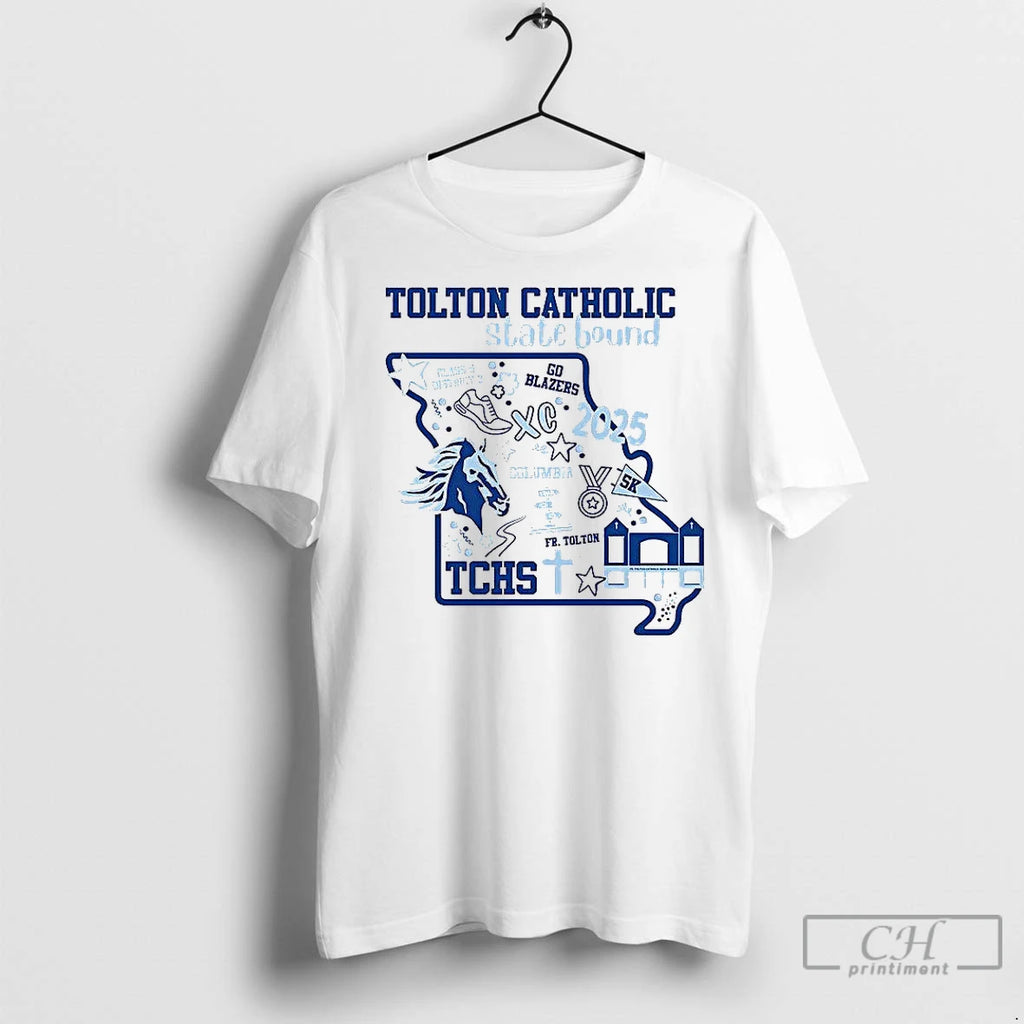 Classic Tolton Catholic State Bound 2025 T-Shirts, Hoodie, Sweatshirt | InkNestWear.com