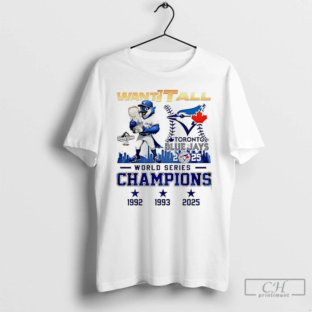 Classic Toronto Blue Jays 2025 World Series Champions Want It All T Shirts Hoodie, Sweatshirt | InkNestWear.com