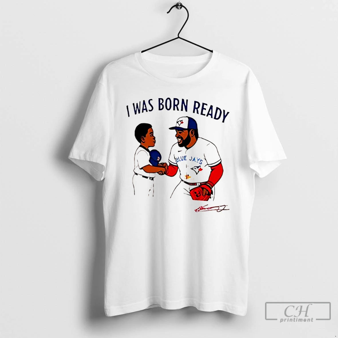 Classic Toronto Blue Jays I Was Born Ready Vladimir Guerrero Jr Signature Graphic T Shirts Hoodie, Sweatshirt