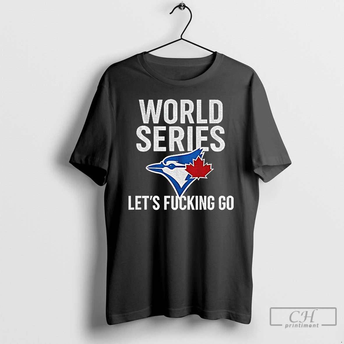 Classic Toronto Blue Jays World Series 2025 Lets Fucking Go Mlb Baseball T Shirts Hoodie, Sweatshirt | InkNestWear.com