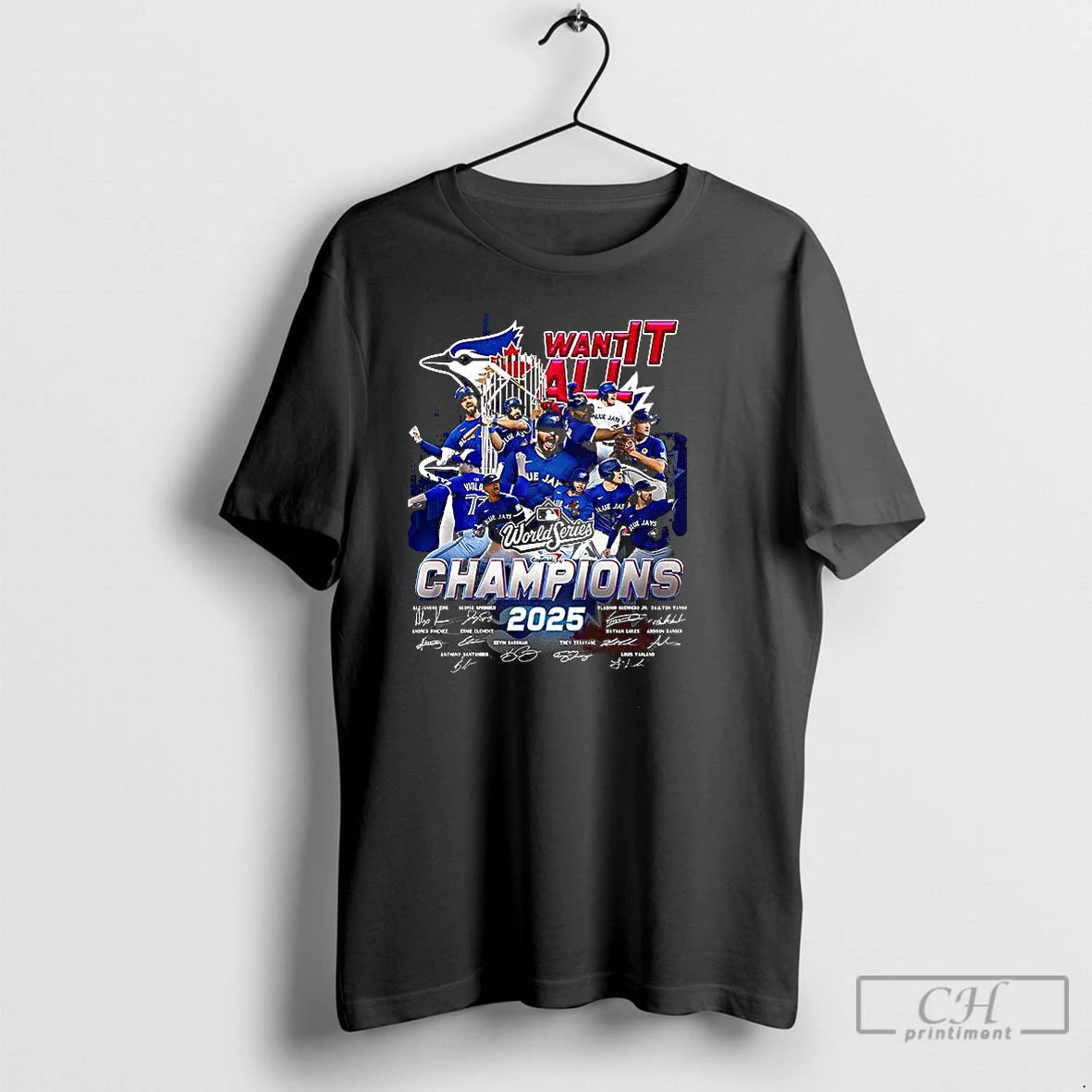 Classic Toronto Blue Jays Want It All World Series Champions Signature T Shirts Hoodie, Sweatshirt | InkNestWear.com