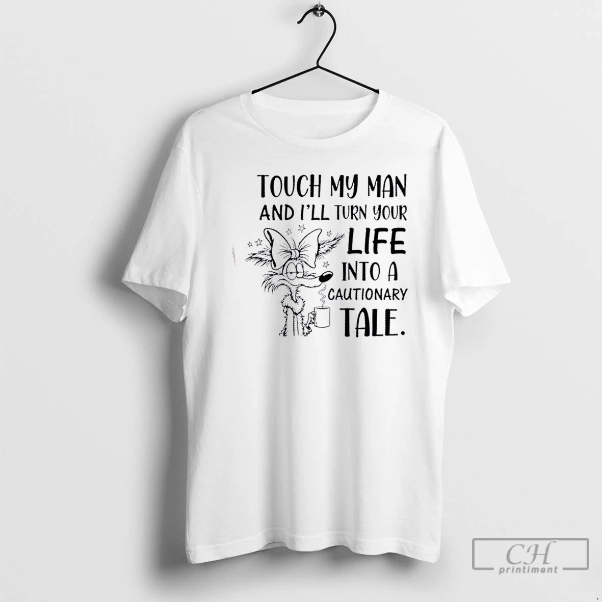Classic Touch My Man And Ill Turn Your Life Into A Cautionary Tale T Shirts Hoodie, Sweatshirt | InkNestWear.com