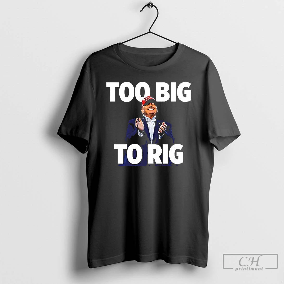 Classic Trump Too Big To Rig T Shirts Hoodie, Sweatshirt | InkNestWear.com