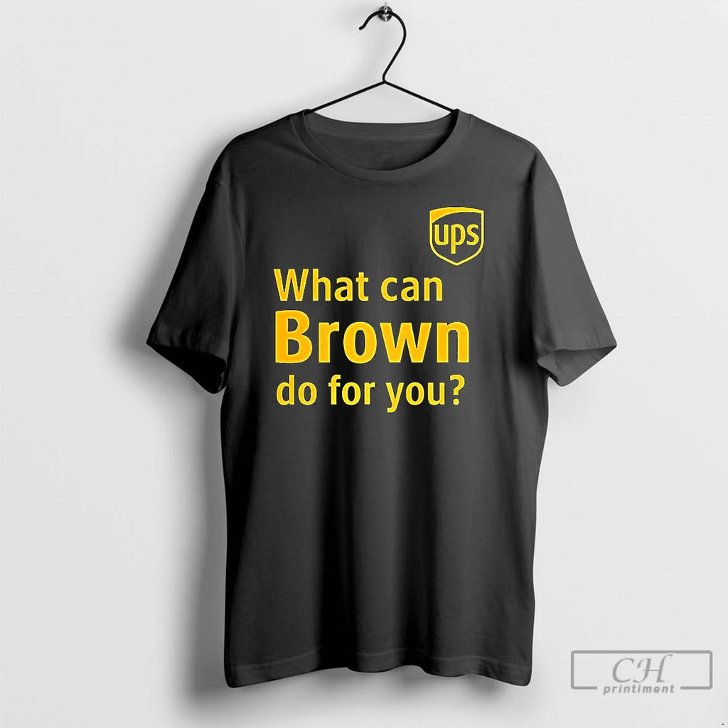 Classic Ups What Can Brown Do For You T-Shirts, Hoodie, Sweatshirt | InkNestWear.com