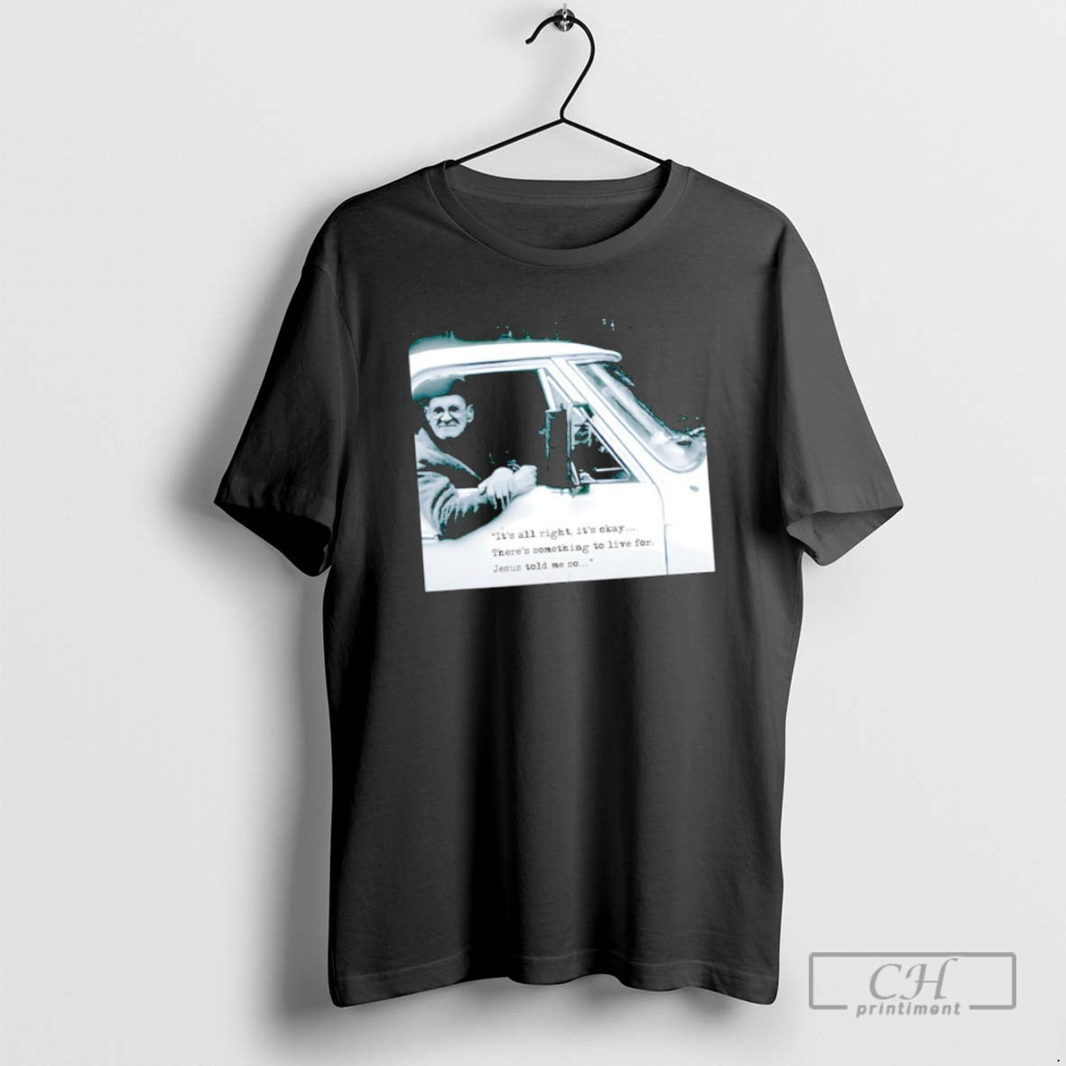 Classic Uncle Bill Its All Right Its Okay Theres Something To Live Ffor Jesus Told T-Shirts, Hoodie, Sweatshirt