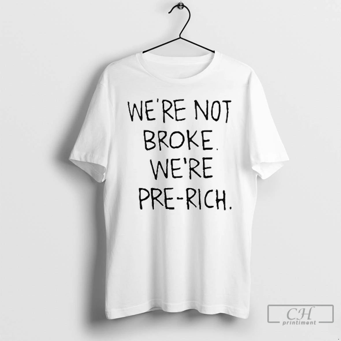 Classic Were Not Broke Were Pre Rich T Shirts Hoodie, Sweatshirt | InkNestWear.com