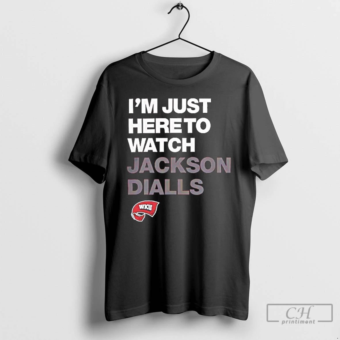 Classic Western Kentucky Im Just Here To Watch Jackson Dialls Fan T Shirts Hoodie, Sweatshirt | InkNestWear.com