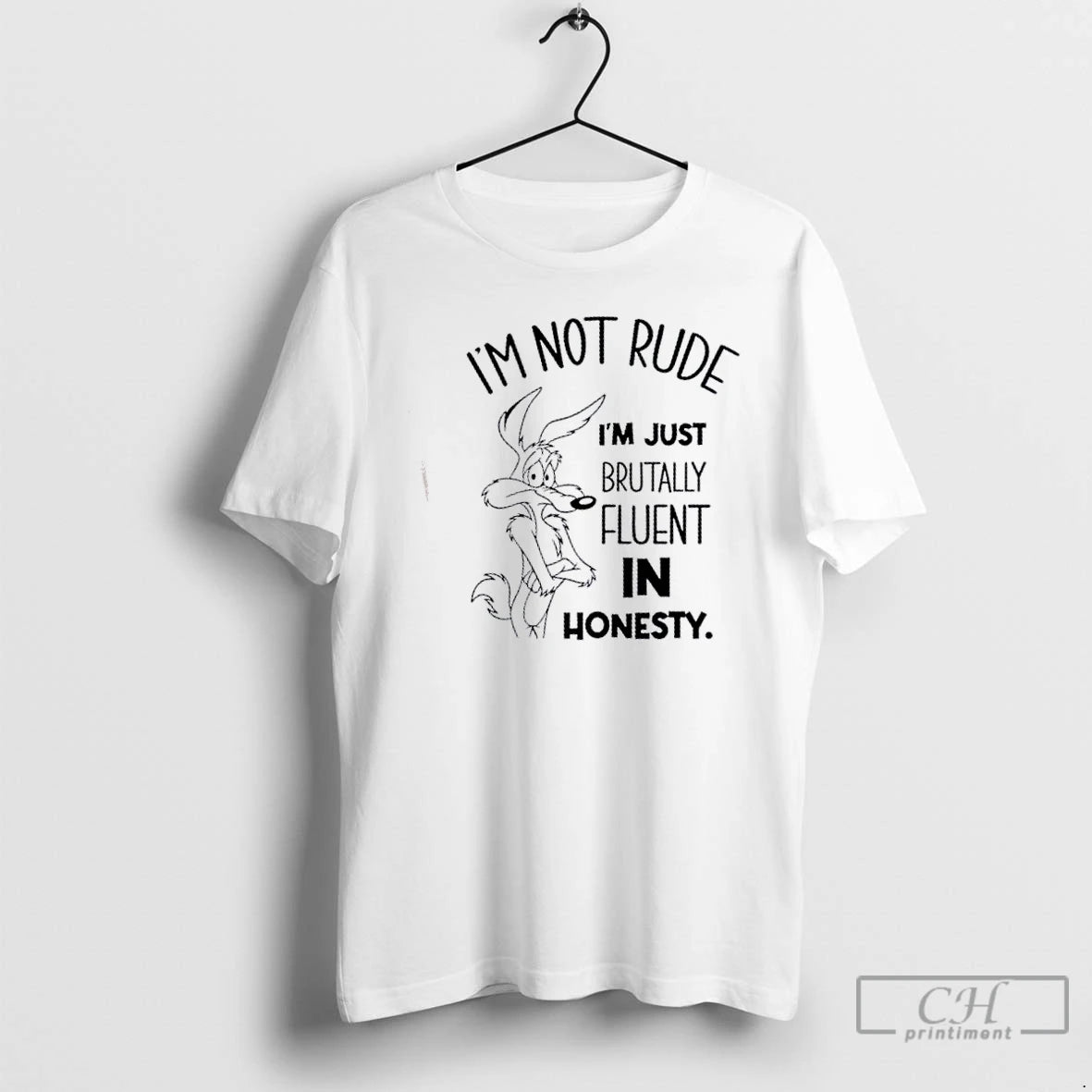 Classic Wile E Coyote Im Not Rude Im Just Brutally Fluent In Honesty T Shirts Hoodie, Sweatshirt | InkNestWear.com