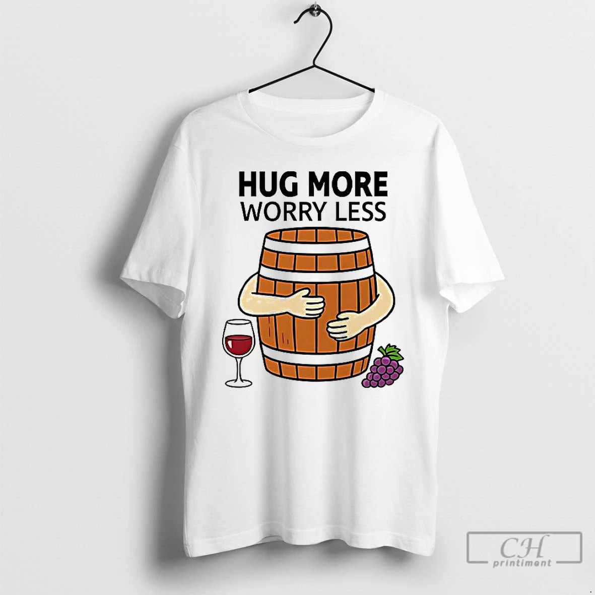 Classic Wine Barrel Hug More Worry Less T Shirts Hoodie, Sweatshirt | InkNestWear.com