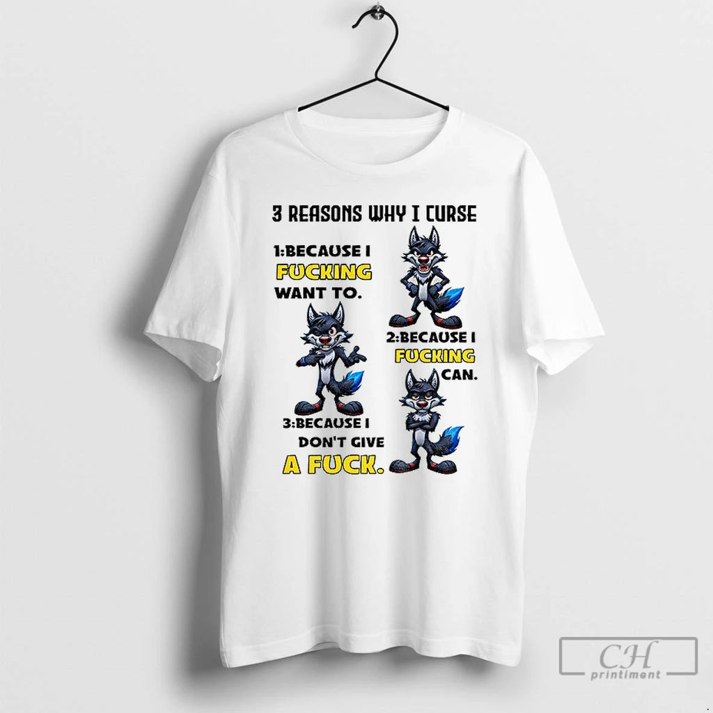 Classic Wolf 3 Reasons Why I Curse Because I Fucking Want To Because I Fucking T-Shirts, Hoodie, Sweatshirt | InkNestWear.com