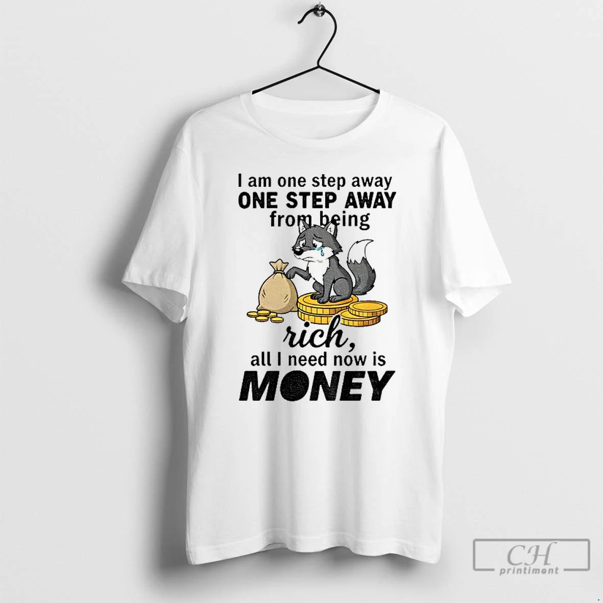 Classic Wolf I Am One Step Away One Step Away From Being Rich All T-Shirts, Hoodie, Sweatshirt | InkNestWear.com