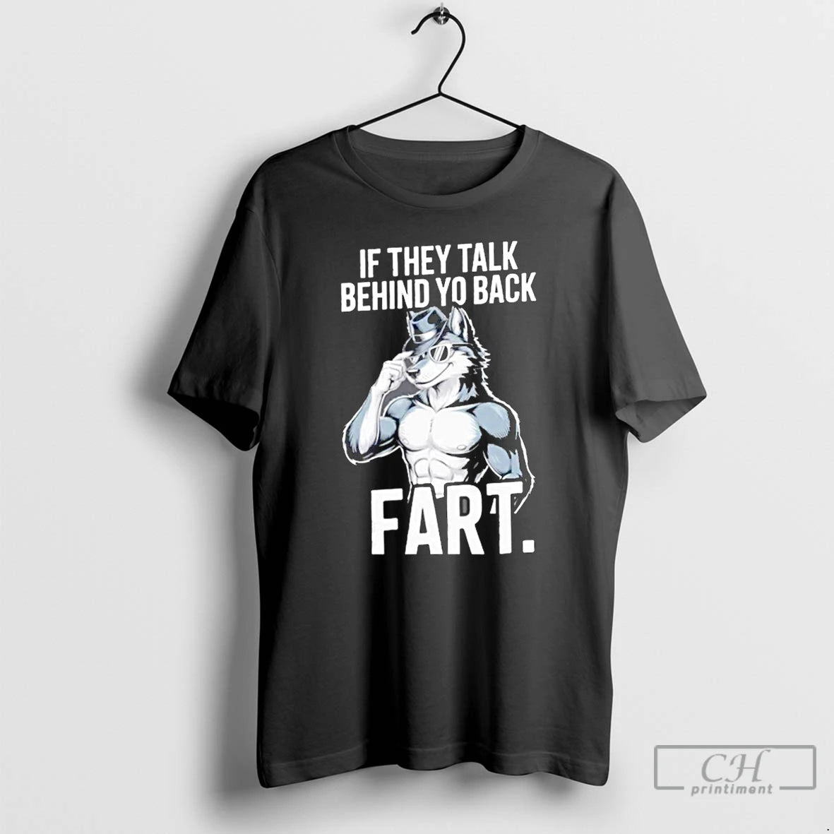 Classic Wolf If They Talk Behind Your Back Fart T Shirts Hoodie, Sweatshirt | InkNestWear.com