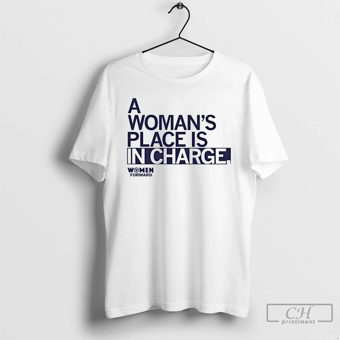 Classic Women Forward A Womans Place Is In Charge T-Shirts, Hoodie, Sweatshirt | InkNestWear.com