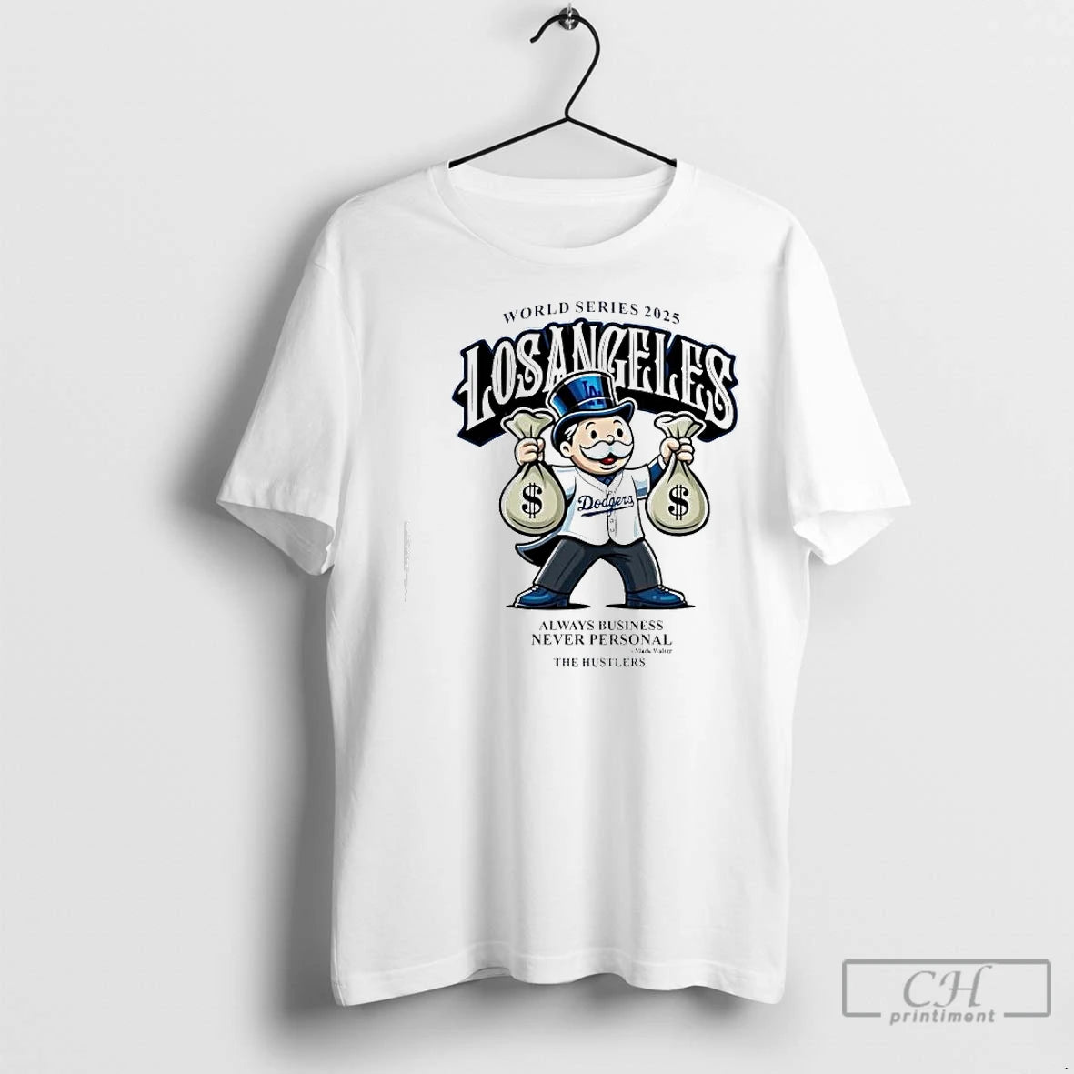 Classic World Series 2025 Los Angeles Dodgers Always Business Never Personal Mark Walter The Hustlers T-Shirts, Hoodie,...