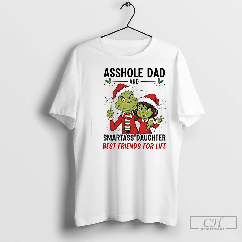 Classic Xmas Grinch Asshole Dad And Smartass Daughter Best Friends For Life T-Shirts, Hoodie, Sweatshirt | InkNestWear.com