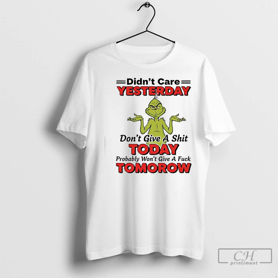 Classic Xmas Grinch Didnt Care Yesterday Dont Give A Shit Today Probably Wont Give T-Shirts, Hoodie, Sweatshirt