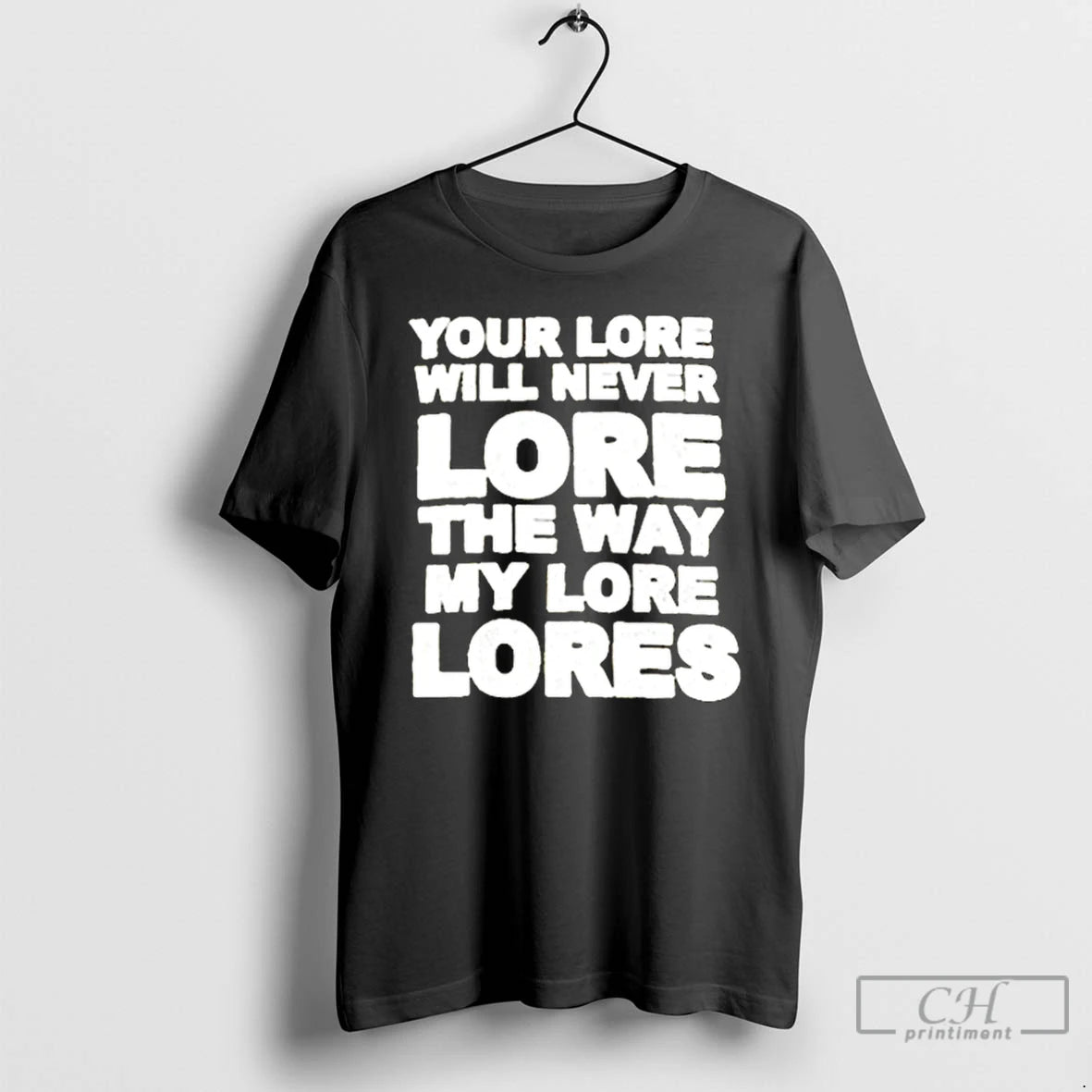Classic Your Lore Will Never Lope The Way My Lore Lores T Shirts Hoodie, Sweatshirt | InkNestWear.com