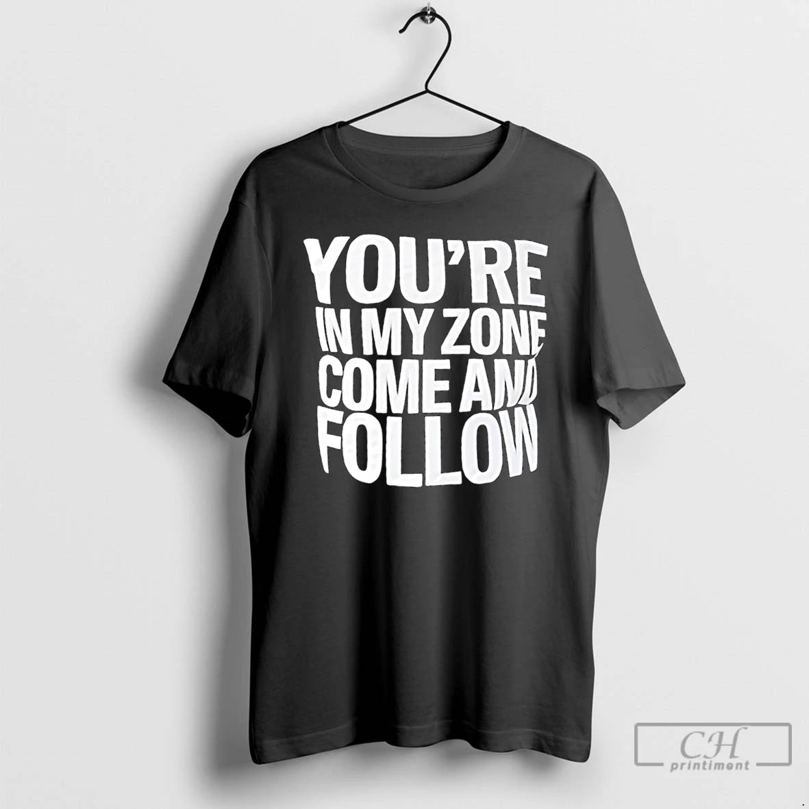 Classic Youre In My Zone Come And Follow T Shirts Hoodie, Sweatshirt | InkNestWear.com