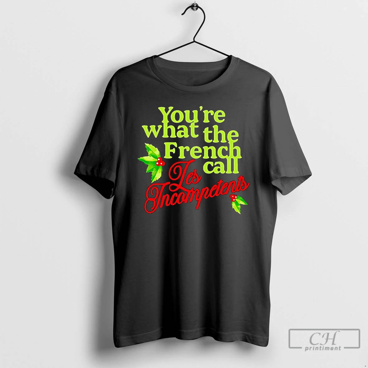 Classic Youre What The French Call Les Incompetents Christmas T Shirts Hoodie, Sweatshirt | InkNestWear.com