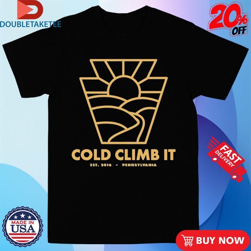 Cold Climb It Pennsylvania Keystone Est 2016 Shirts