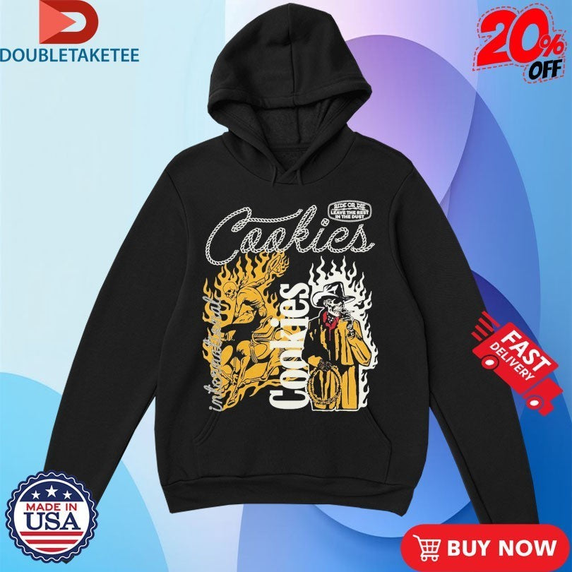 Cookies Muerte Rodeo Ride Or Die Leave The Rest In The Dust Shirts
