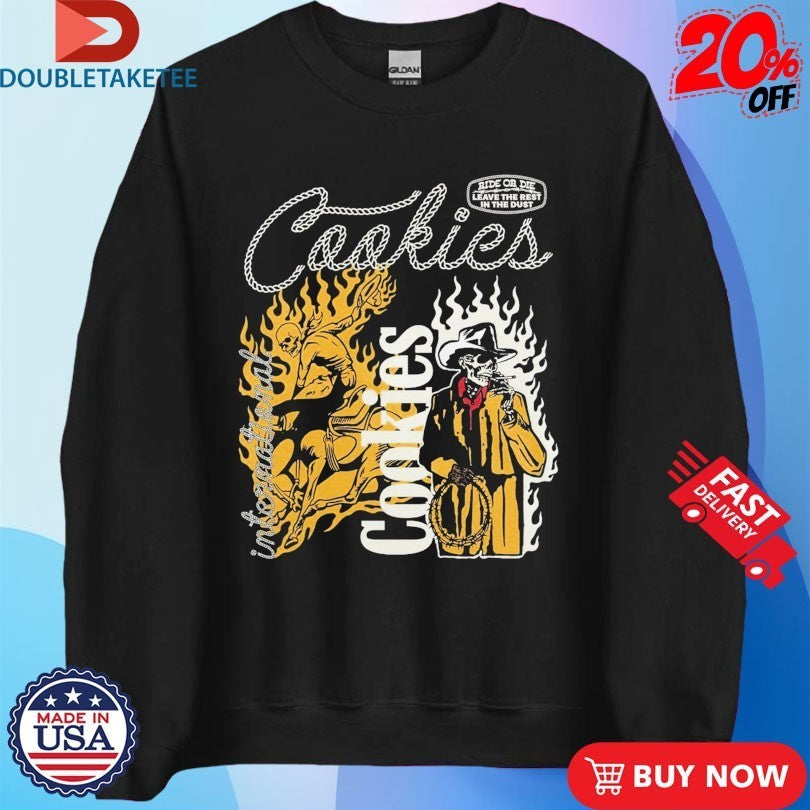Cookies Muerte Rodeo Ride Or Die Leave The Rest In The Dust Shirts