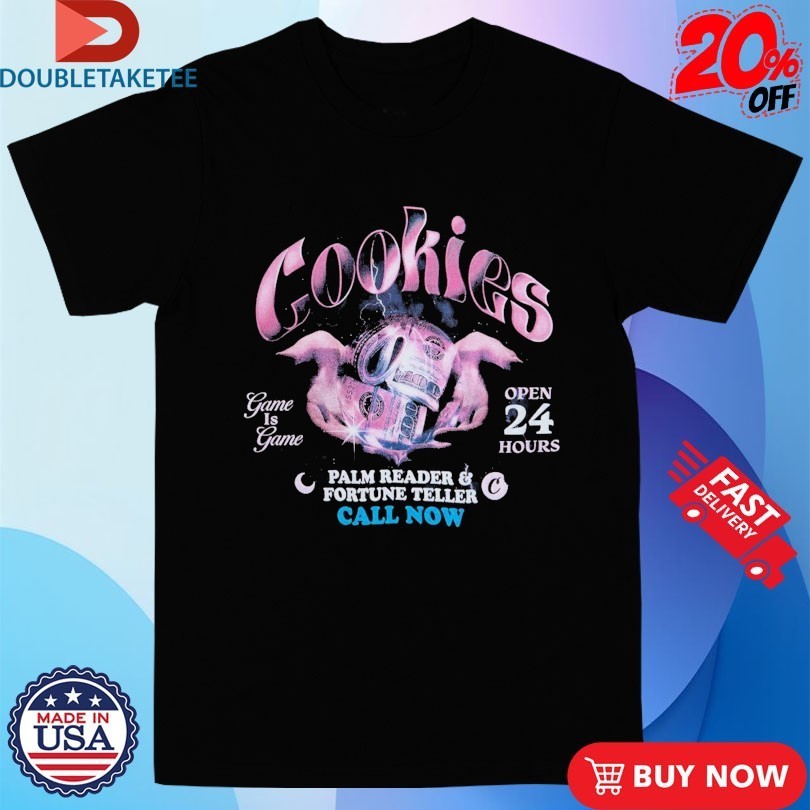 Cookies Palm Reader Fortune Teller Game Is Game Shirts