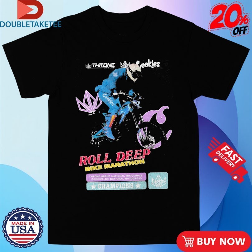 Cookies Roll Deep Throne Bike Marathon Shirts