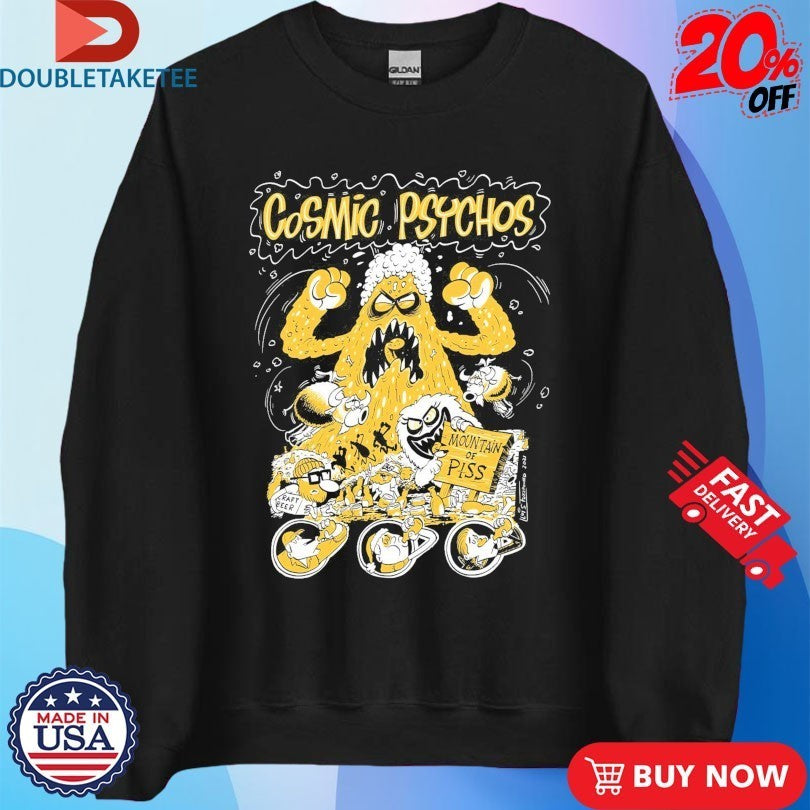 Cosmic Psychos Mountain Of Piss Shirts