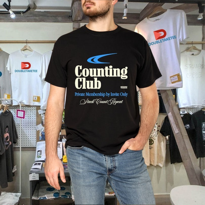 Counting Club Private Membership By Invite Only Stack Count Repeat Outrank Shirts