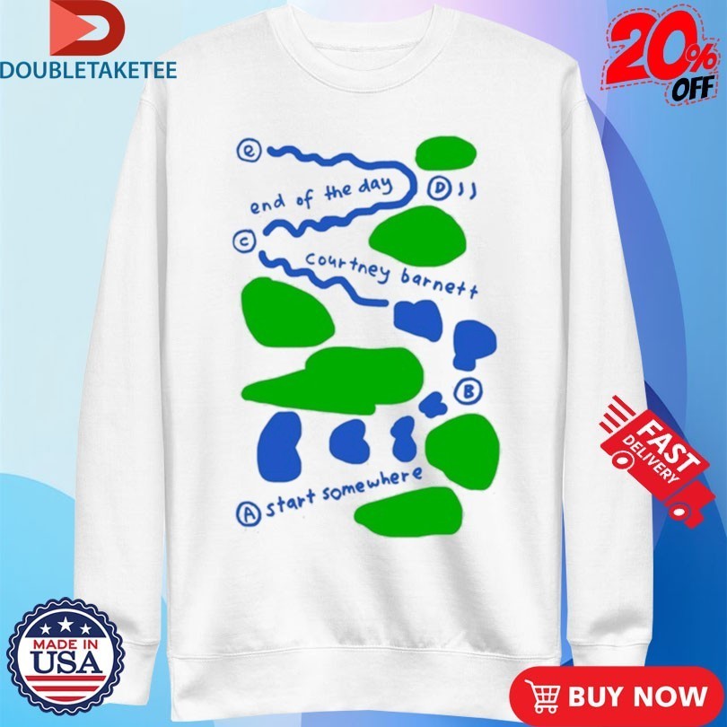 Courtney Barnett End Of The Day Start Somewhere Shirts