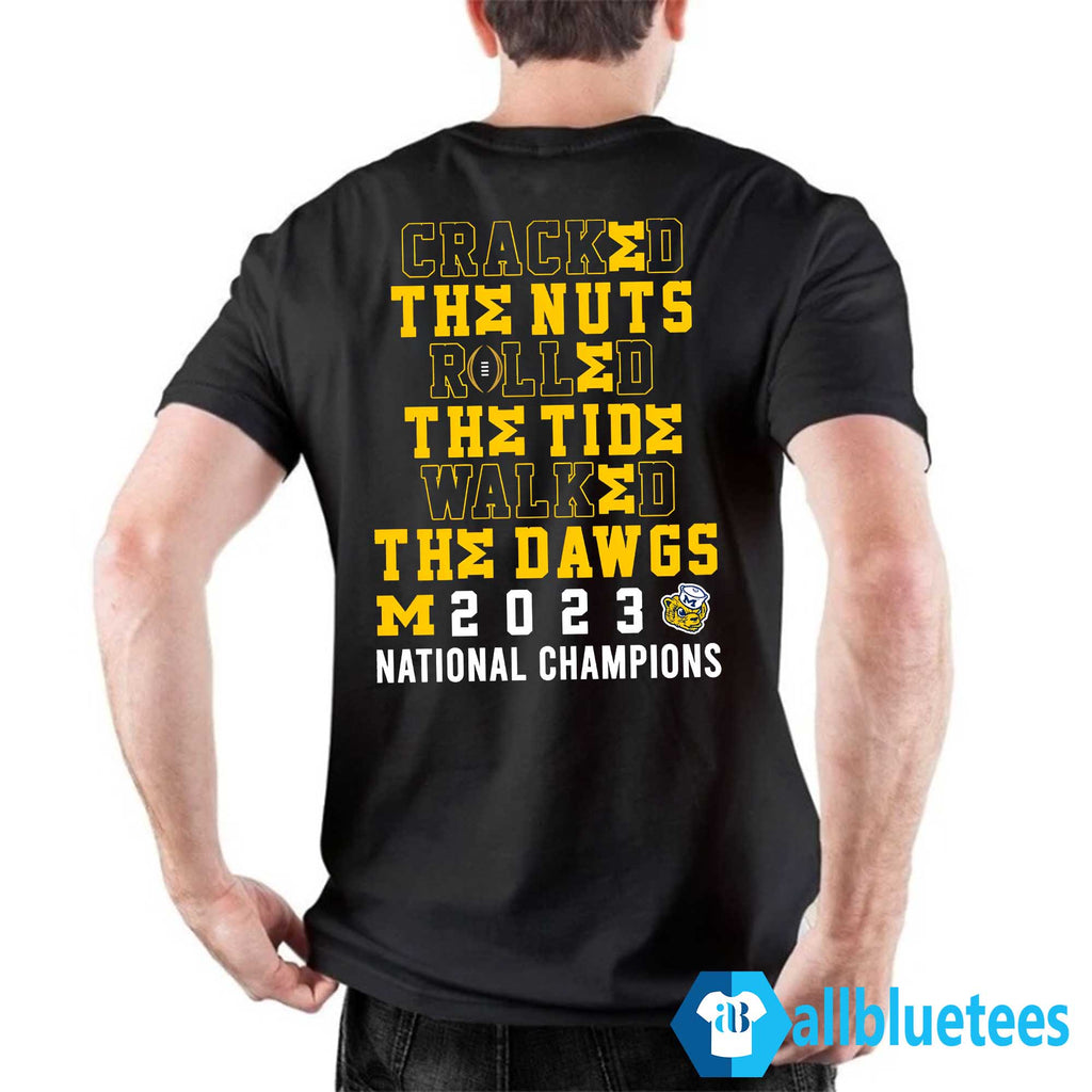 Cracked The Nuts Rolled The Tide Walked The Dawgs Michigan Shirt