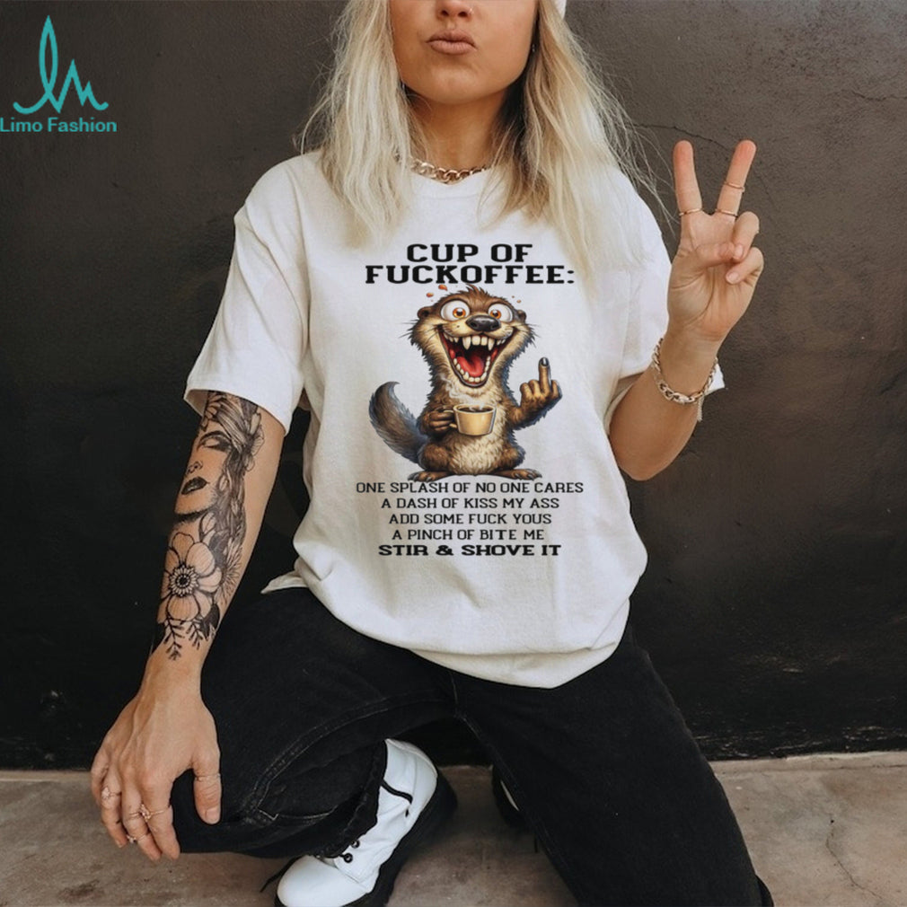 Crazed Otter “Cup of Fuckoffee” Sassy Coffee Recipe T Shirt