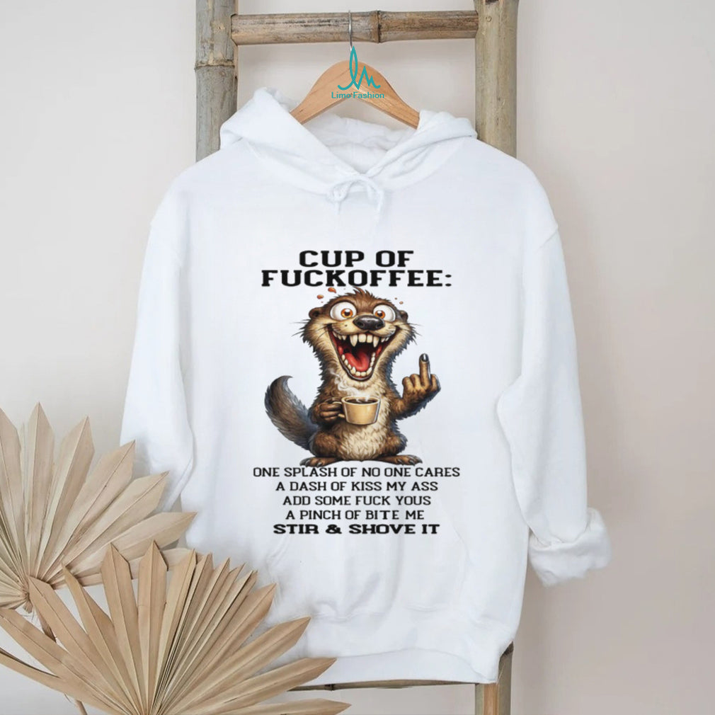 Crazed Otter “Cup of Fuckoffee” Sassy Coffee Recipe T Shirt