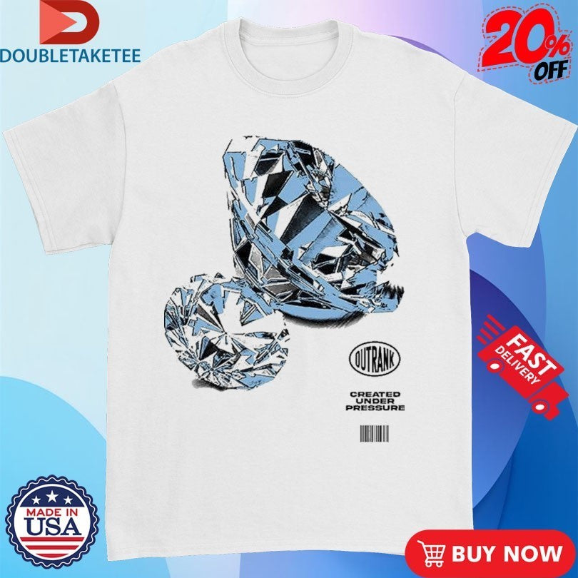 Created Under Pressure Outrank Diamond Shirts