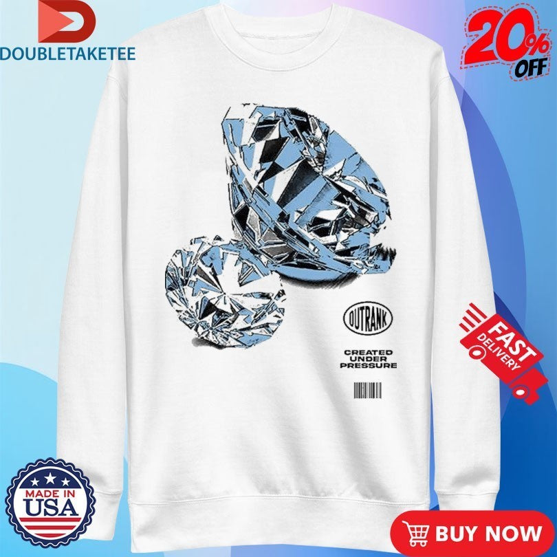 Created Under Pressure Outrank Diamond Shirts