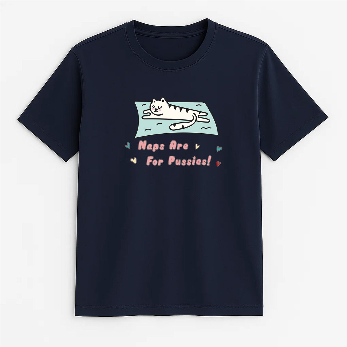 Unisex | Naps Are For Pussies | Tee
