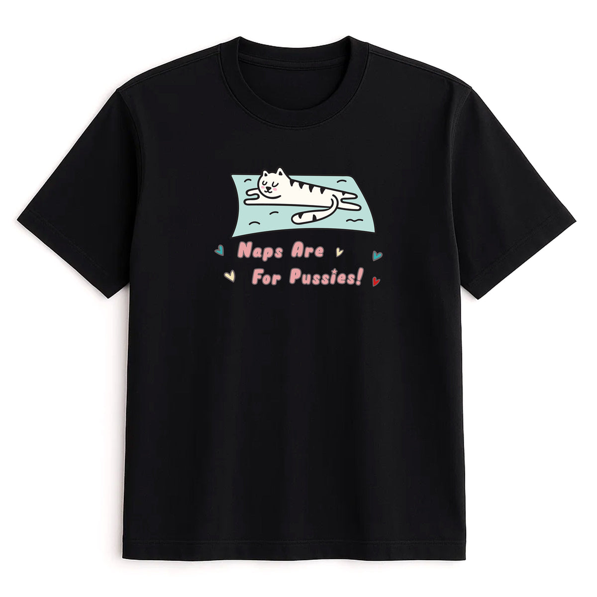 Unisex | Naps Are For Pussies | Tee