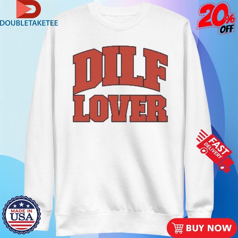 DILF Lover Shirts