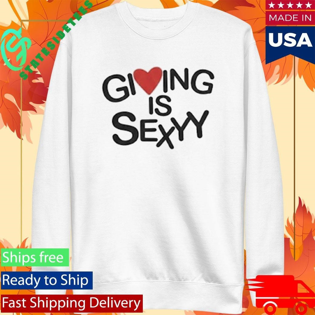 Daily Loud Giving Is Sexyy Shirt