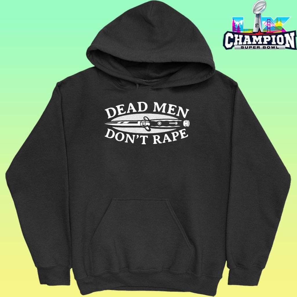 Dead Men Don’t Rape Shirt