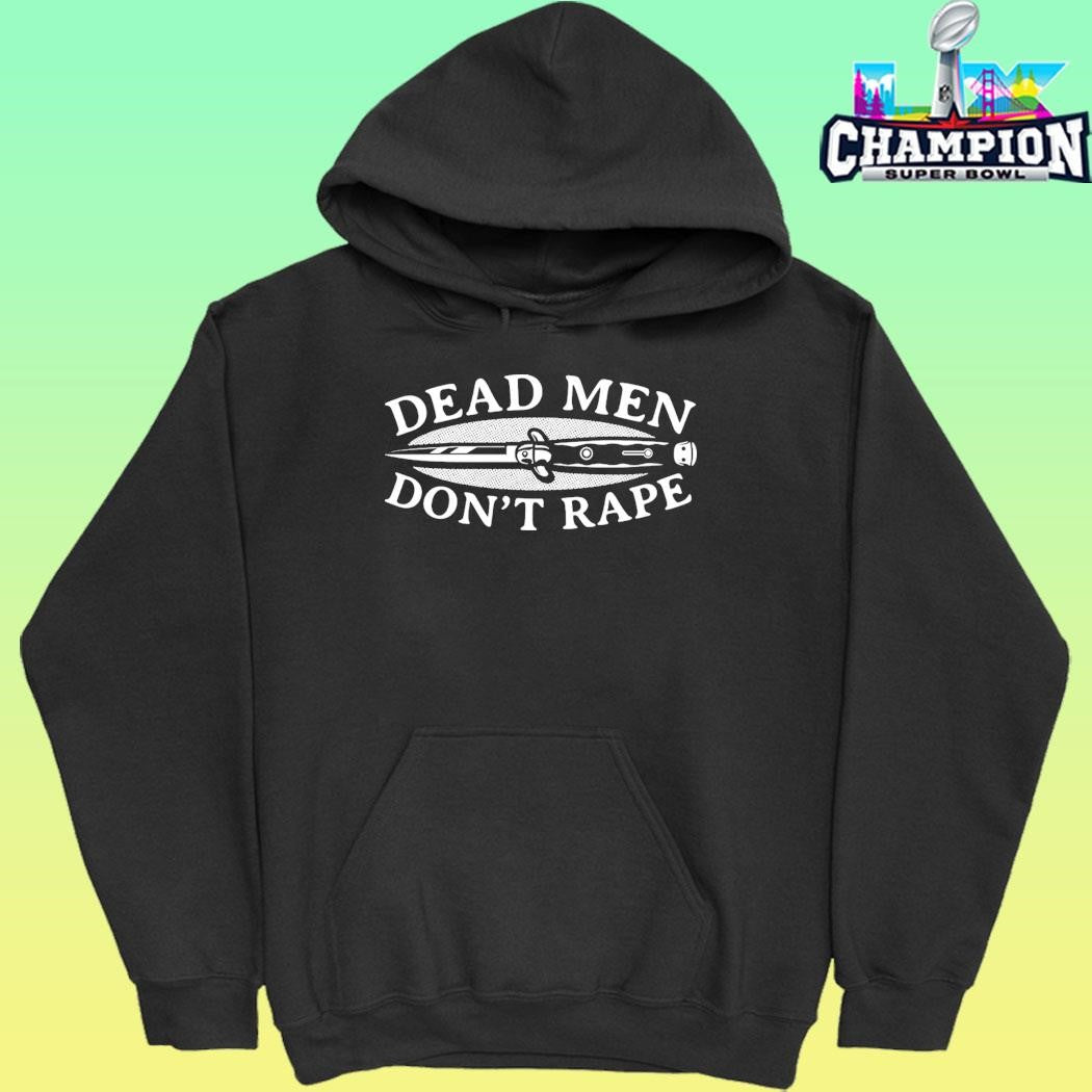 Dead Men Don’t Rape Shirt