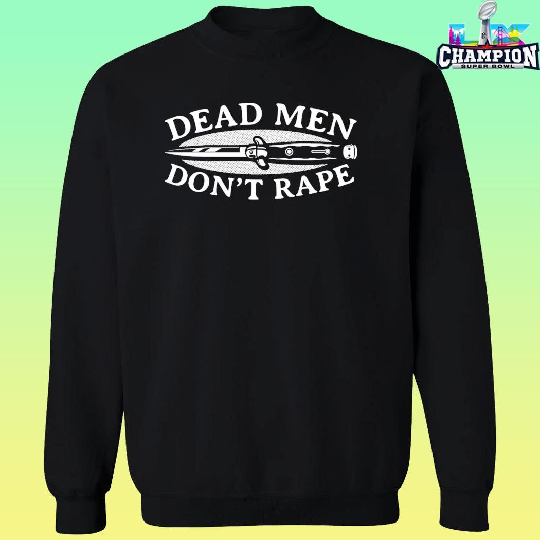 Dead Men Don’t Rape Shirt
